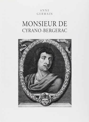 Monsieur de Cyrano-Bergerac : biographie littéraire