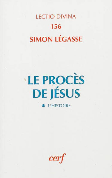 Le procès de Jésus. Vol. 1. L'histoire