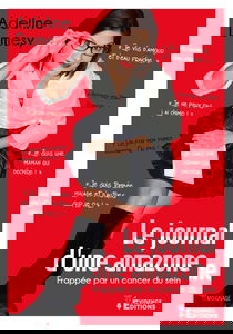 Le journal d'une Amazone: Frappée par un cancer du sein