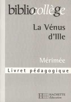 La Vénus d'Ille, Mérimée : livret pédagogique