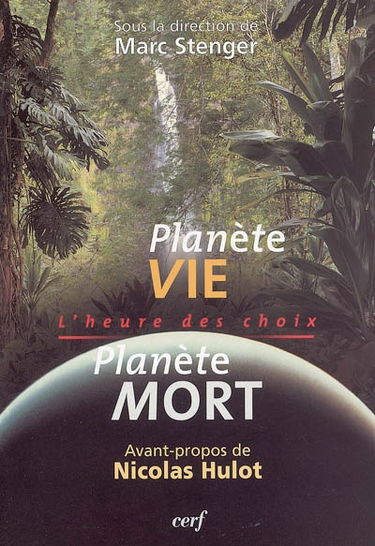 Planète vie, planète mort : l'heure des choix