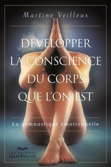 Couverture de Développer la conscience du corps que l'on est : la gymnastique émotionnelle