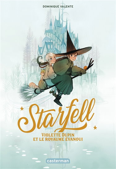 Starfell. Vol. 3. Violette Dupin et le royaume évanoui