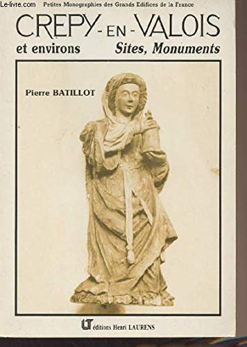 Crépy-en-Valois et environs : sites et monuments