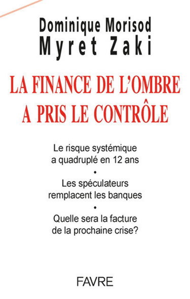 Couverture de La finance de l'ombre a pris le contrôle : le risque systémique a quadruplé en 12 ans, les spéculateurs remplacent les banques, quelle sera la facture de la prochaine crise ?