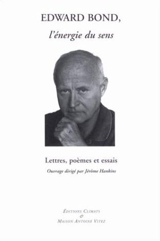 Edward Bond, l'énergie du sens