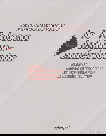 Le volcan latino : résistances sociales et alternatives politiques