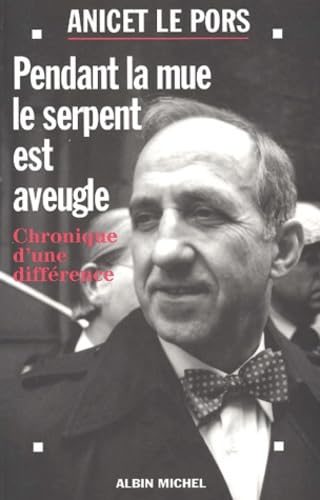 Pendant la mue le serpent est aveugle : chronique d'une différence