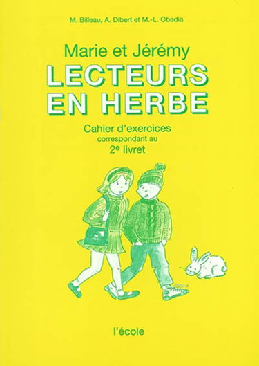 Couverture de Marie et Jérémy lecteurs en herbe : cahier d'exercices du 2e livret : 2e année du cycle des apprentissages fondamnetaux