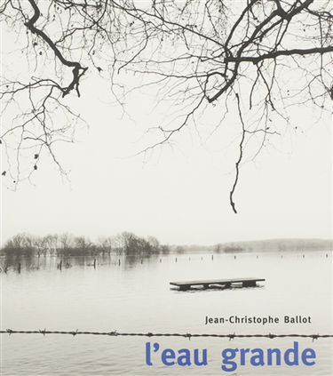 L'eau grande : le paysage des crues dans les basses vallées angevines et la vallée de la Loire