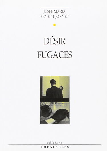 Désirs. Fugaces