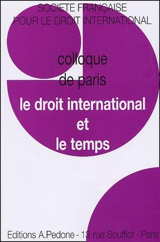 Le Droit International Et Le Temps. Colloque De Paris
