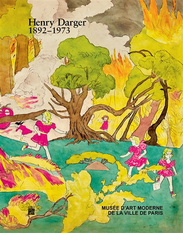 Couverture de Henry Darger : 1892-1973 : exposition, Paris, Musée d'art moderne de la Ville de Paris, du 29 mai au 11 octobre 2015