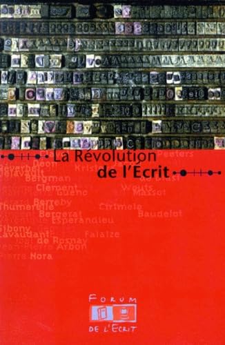 La révolution de l'écrit.: Autour du Forum de l'écrit, théatre de l'Odéon, 4 et 5 juin 1999