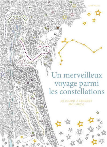 Un merveilleux voyage parmi les constellations : 60 dessins à colorier anti-stress