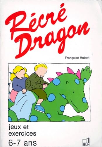 Récré dragon : jeux et exercices, 6-7 ans