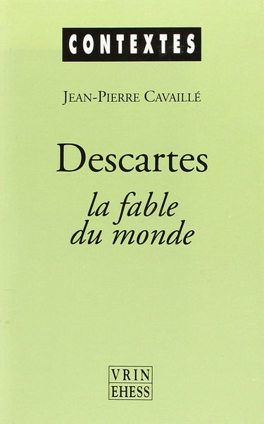 Descartes, la fable du monde