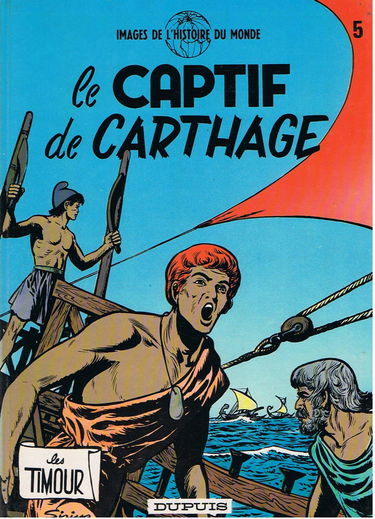 Images de l'histoire du monde, les Timour. Vol. 5. Le Captif de Carthage