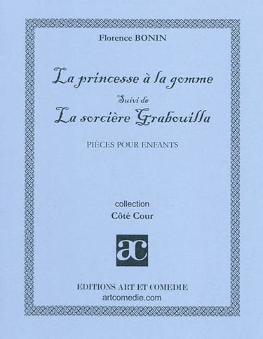 La princesse à la gomme. La sorcière Grabouilla : pièces pour enfants