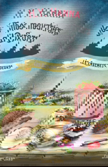 Les Entremets tueurs: (Les Thés meurtriers d’Oxford ~ Livre 6)