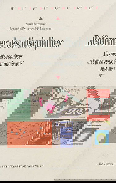 Réformer les disciplines : les savoirs scolaires à l'épreuve de la modernité : 1945-1985