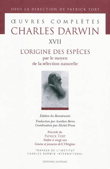 Couverture de Oeuvres complètes. Vol. 17. L'origine des espèces : par le moyen de la sélection naturelle, ou la préservation des races favorisées dans la lutte pour la vie. Naître à vingt ans : genèse et jeunesse de L'origine