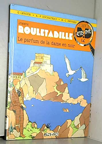 Rouletabille : d'après Gaston Leroux. Vol. 3. Le Parfum de la dame en noir
