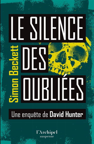 Une enquête de David Hunter. Le silence des oubliées