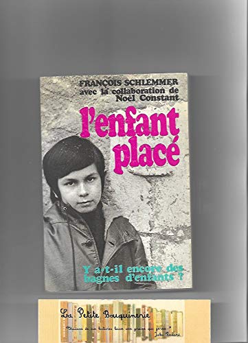 Couverture de L'enfant placé : y a-t-il encore des bagnes d'enfants ?