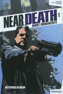 Near death : mort imminente. Vol. 1. Nettoyage de bilan