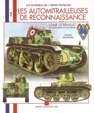 Couverture de Les automitrailleuses de reconnaissance. Vol. 2. L'AMR 35 Renault modèle 1935 type ZT : ses concurrentes et ses dérivés