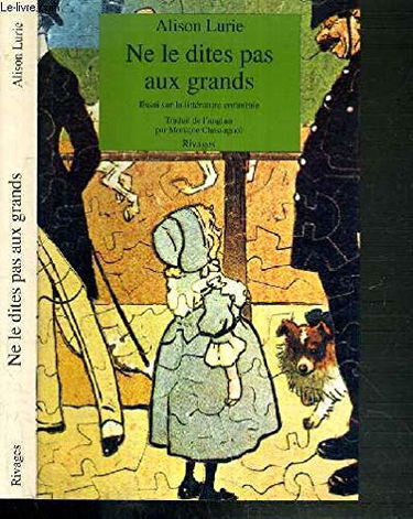 Ne le dites pas aux grands : essai sur la littérature enfantine