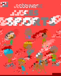 Découvre Les Sports: Découvre les Activités Sportives, les Bienfaits, les Valeurs, les Équipements : l’Équitation, la Natation, le Judo, la Danse, le ... le Basket, le Golf, le Ski, le Skateboard...