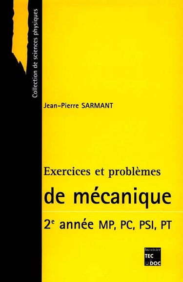 Exercices et problèmes de mécanique, 2e année : MP, PC, PSI et PT
