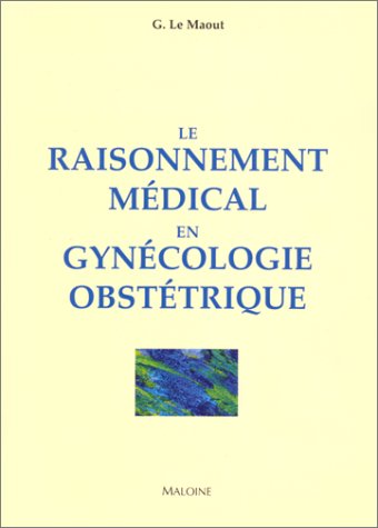 Le raisonnement médical en gynécologie-obstétrique
