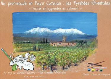 Couverture de Ma promenade en pays catalan, les Pyrénées orientales : visiter et apprendre en coloriant. My trip to Catalan country, the Pyrénées-Orientales : visit, learn and colour !