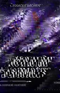 Le Royaume des Animorts: Tome 1 - La dernière héritière