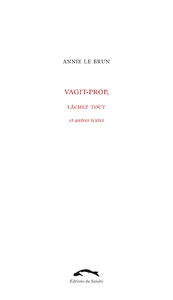 Vagit-prop, Lâchez tout : et autres textes