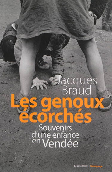 Les genoux écorchés : souvenirs d'une enfance en Vendée : récit