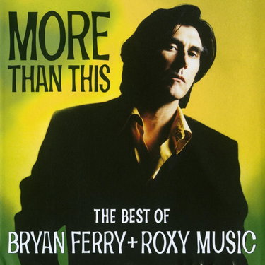 Couverture de More Than This - The Best Of Bryan Ferry And Roxy Music
