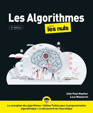 Couverture de Les algorithmes pour les nuls : la conception des algorithmes, utiliser Python pour la programmation algorithmique, la découverte de l'heuristique