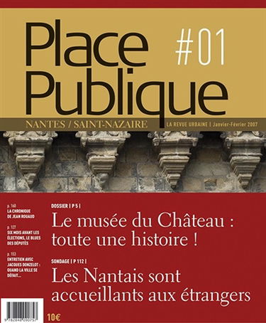 Place publique, Nantes Saint-Nazaire, n° 1. Un musée d'histoire de la ville, pour quoi faire ?