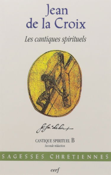 Les cantiques spirituels. Vol. 2. Cantique spirituel B