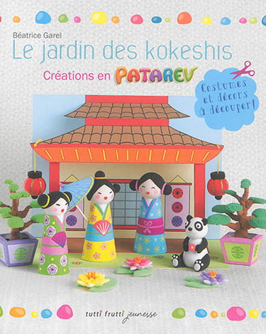 Couverture de Le jardin des kokeshis : créations en Patarev : costumes et décors à découper