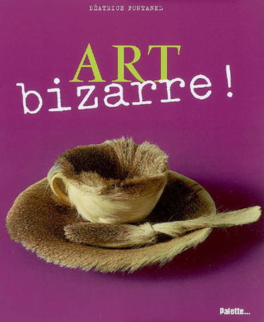 Art bizarre !