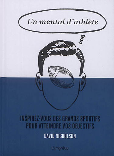 Un mental d'athlète : inspirez-vous des grands sportifs pour atteindre vos objectifs