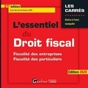 L'essentiel du droit fiscal : fiscalité des entreprises, fiscalité des particuliers : 2020