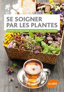 Se soigner par les plantes : remèdes naturels pour tous les maux du quotidien