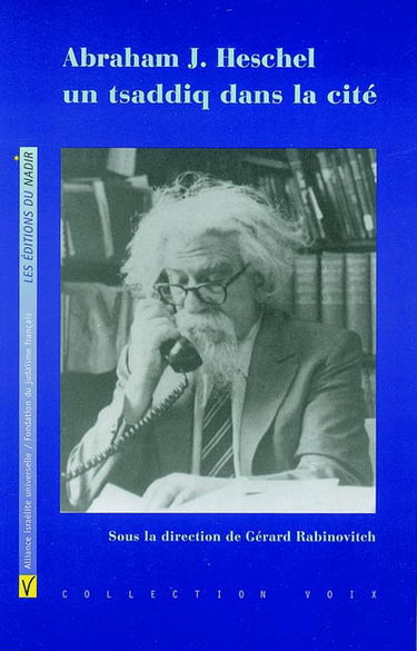 Abraham J. Heschel, un tsaddiq dans la cité