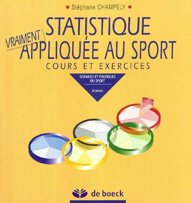Statistique vraiment appliquée au sport : cours et exercices